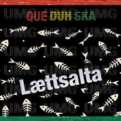 Lættsalta - QueDuhSka