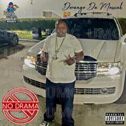 No Drama - Derange Da Messiah