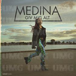 Giv Mig Alt - Medina