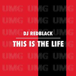This Is The Life - DJ Redblack