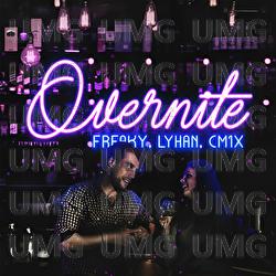 Overnite - Freaky, LyHan, CM1X