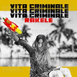 Vita Criminale - Rakele