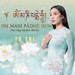 Chu Quan The Am Bo Tat (Om Mani Padme Hum) - Tu Tri