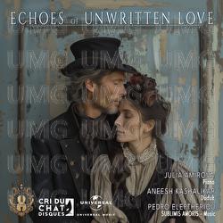 ECHOES OF UNWRITTEN LOVE - Sublimis Amoris, Julia Amirova, Aneesh Kashalikar