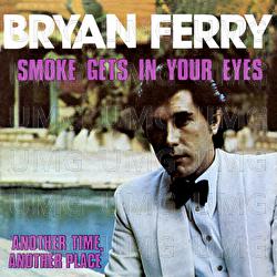 Smoke Gets In Your Eyes - Bryan Ferry