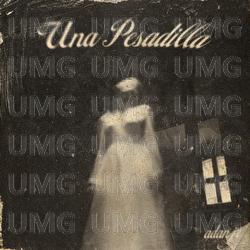 Una Pesadilla - Adan Jr