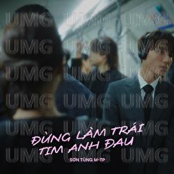 Dung Lam Trai Tim Anh Dau - Son Tung M-TP