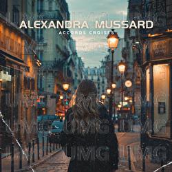 Accords crois&eacute;s - Alexandra MUSSARD
