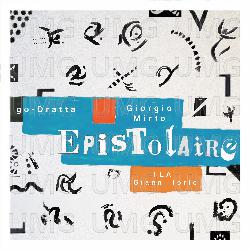 EPISTOLAIRE - Giorgio Mirto, go-Dratta, Gianni Iorio