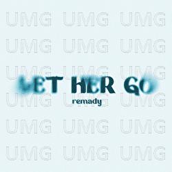 Let Her Go - Remady