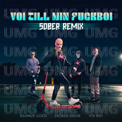 VOI TILL MIN FUCKBOI - Rasmus Gozzi, FR&Ouml;KEN SNUSK, Voi Boi