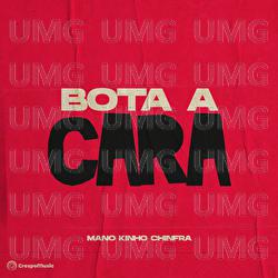 Bota A Cara - Mano Kinho Chinfra
