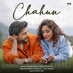 Chahun - Stebin Ben, Neeti Mohan, Harsh Kargeti