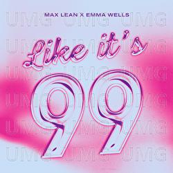 Like It's 99 - Max Lean, Emma Wells