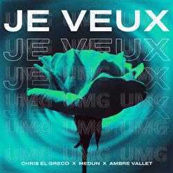 Je Veux - Chris El Greco, MEDUN, Ambre Vallet