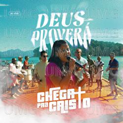 Deus Prover&aacute; - Chega Mais Pra Cristo