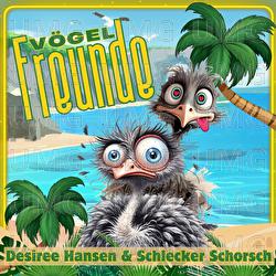 V&ouml;gelfreunde - Desiree Hansen, Schlecker Schorsch