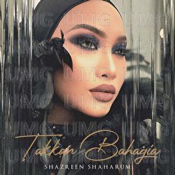 Takkan Bahagia - Shazreen Shaharum