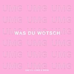 Was du wotsch - EAZ, L Loko, Drini