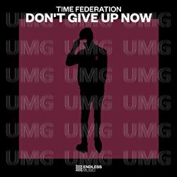 Don't Give Up Now - Time Federation