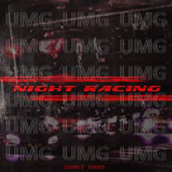 Night racing - D2UBLE EDGED