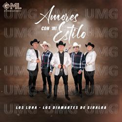 Amores Con Mi Estilo - Los Luna, Los Diamantes De Sinaloa