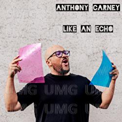 LIKE AN ECHO - Anthony Carney