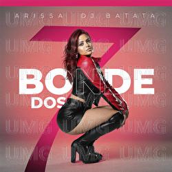 Bonde Dos 7 - Arissa, DJ Batata