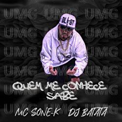 QUEM ME CONHECE SABE - DJ Batata, MC Sone-k