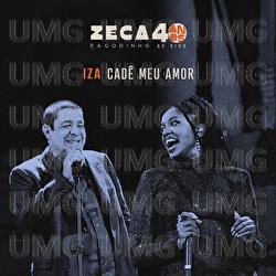 Cad&ecirc; Meu Amor - Zeca Pagodinho, IZA
