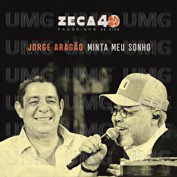 Minta Meu Sonho - Zeca Pagodinho, Jorge Arag&atilde;o
