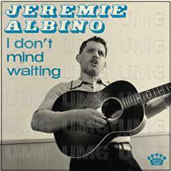 I Don&rsquo;t Mind Waiting - Jeremie Albino