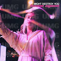 Might Destroy You - Hanne Mj&oslash;en