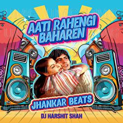 Aati Rahengi Baharen - Kishore Kumar, Asha Bhosle, DJ Harshit Shah
