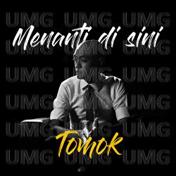 Menanti Di Sini - Tomok