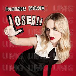 LOSER!! - Mckenna Grace