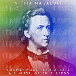 Chopin: Piano Sonata No. 3 in B Minor, Op. 58: III. Largo - Nikita Magaloff