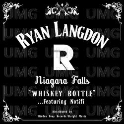 Whiskey Bottle - Ryan Langdon, Notifi