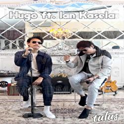 Tulus - Hugo Kasela, Ian Kasela