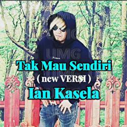 Tak Mau Sendiri - Ian Kasela