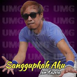 Sanggupkah Aku - Ian Kasela