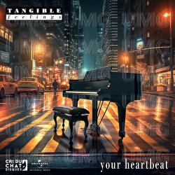 your heartbeat - Tangible Feelings