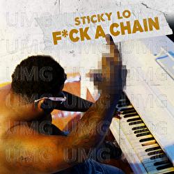 F*ck a Chain - Sticky'Lo