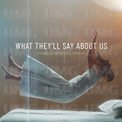What They'll Say About Us - Tommee Profitt, Staarz