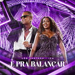 É Pra Balançar - Léo Santana, IZA