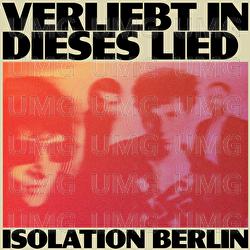 Verliebt in dieses Lied - Isolation Berlin