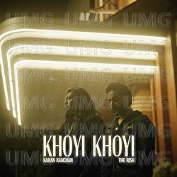 Khoyi Khoyi - Karan Kanchan, The Rish