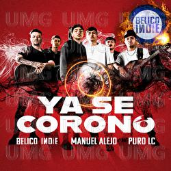 Ya Se Coron&oacute; - B&Eacute;LICO INDIE, Manuel Alejo, Puro LC