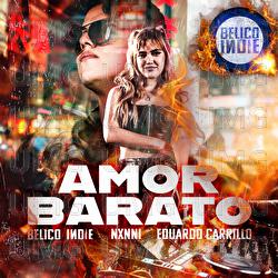 Amor Barato - B&Eacute;LICO INDIE, NXNNI, Eduardo Carrillo