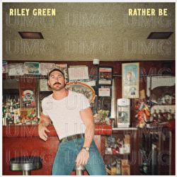Rather Be - Riley Green